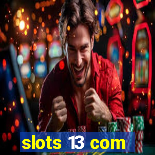 slots 13 com